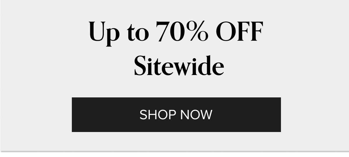 UPTO 70% OFF SITEWIDE
