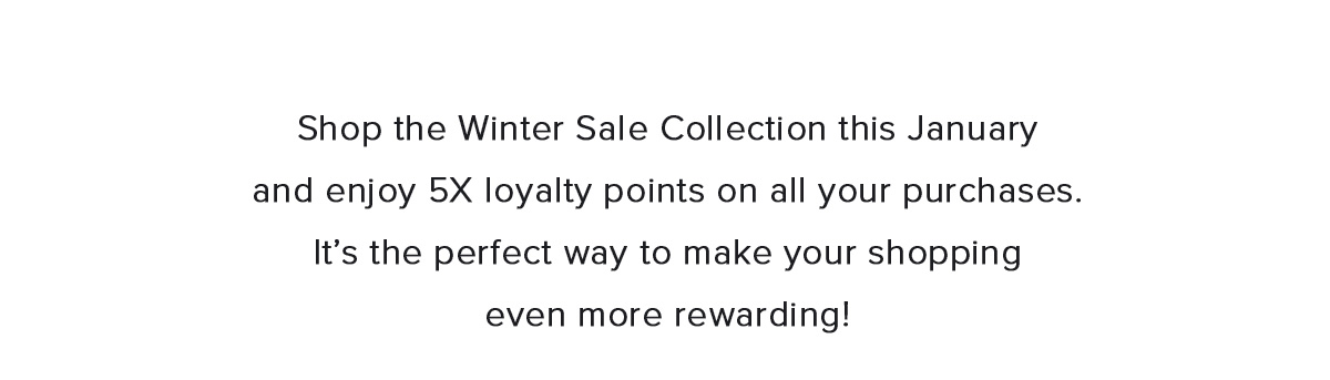 enjoy 5X loyalty points on all your purchases